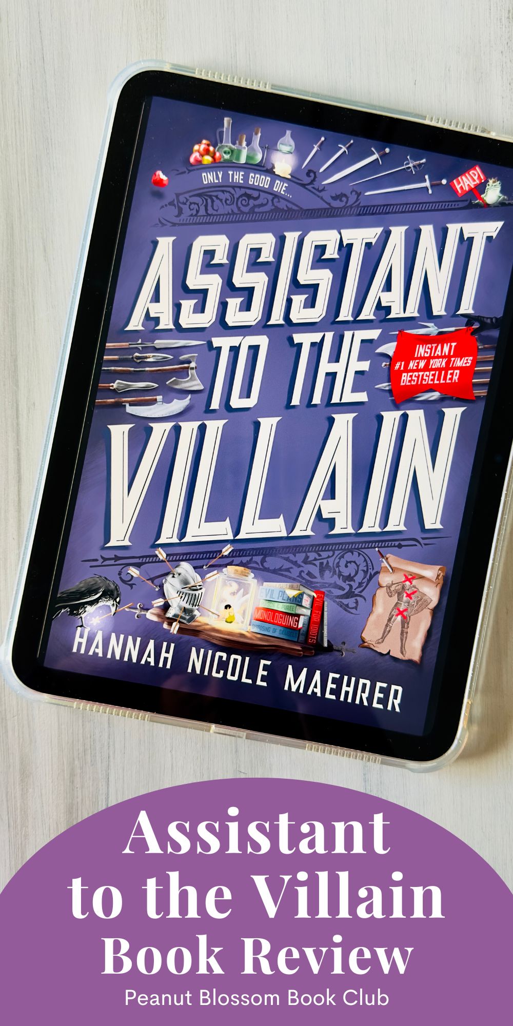 The cover of the book Assistant to the Villain by Hannah Nicole Maehrer is on the screen of an ipad.