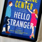 A copy of the book Hello Stranger by Katherine Center is on the screen of an ipad.