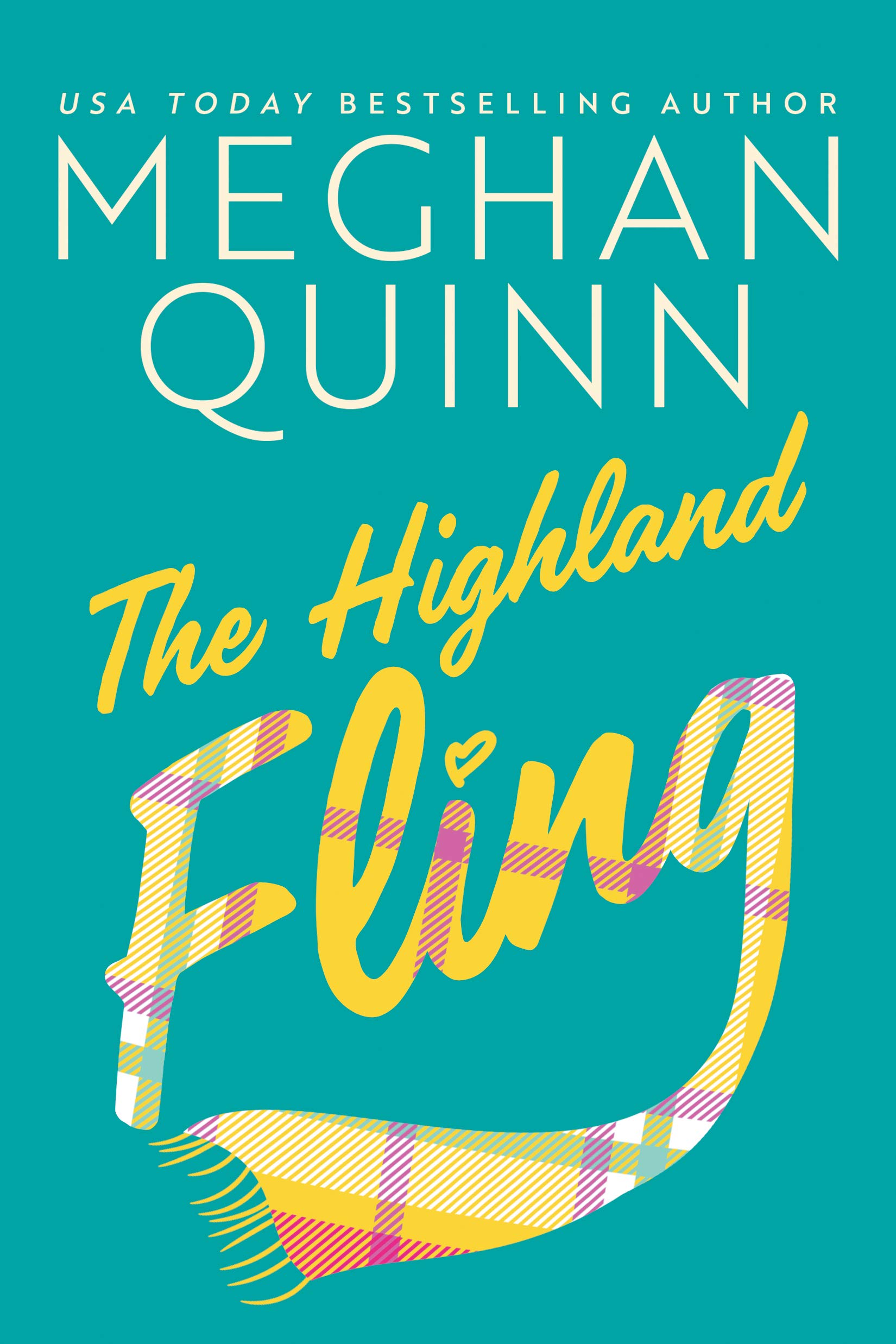 The cover of the book The Highland Fling by Meghan Quinn features the title in a tartan plaid font that mimics the look of a scarf. 