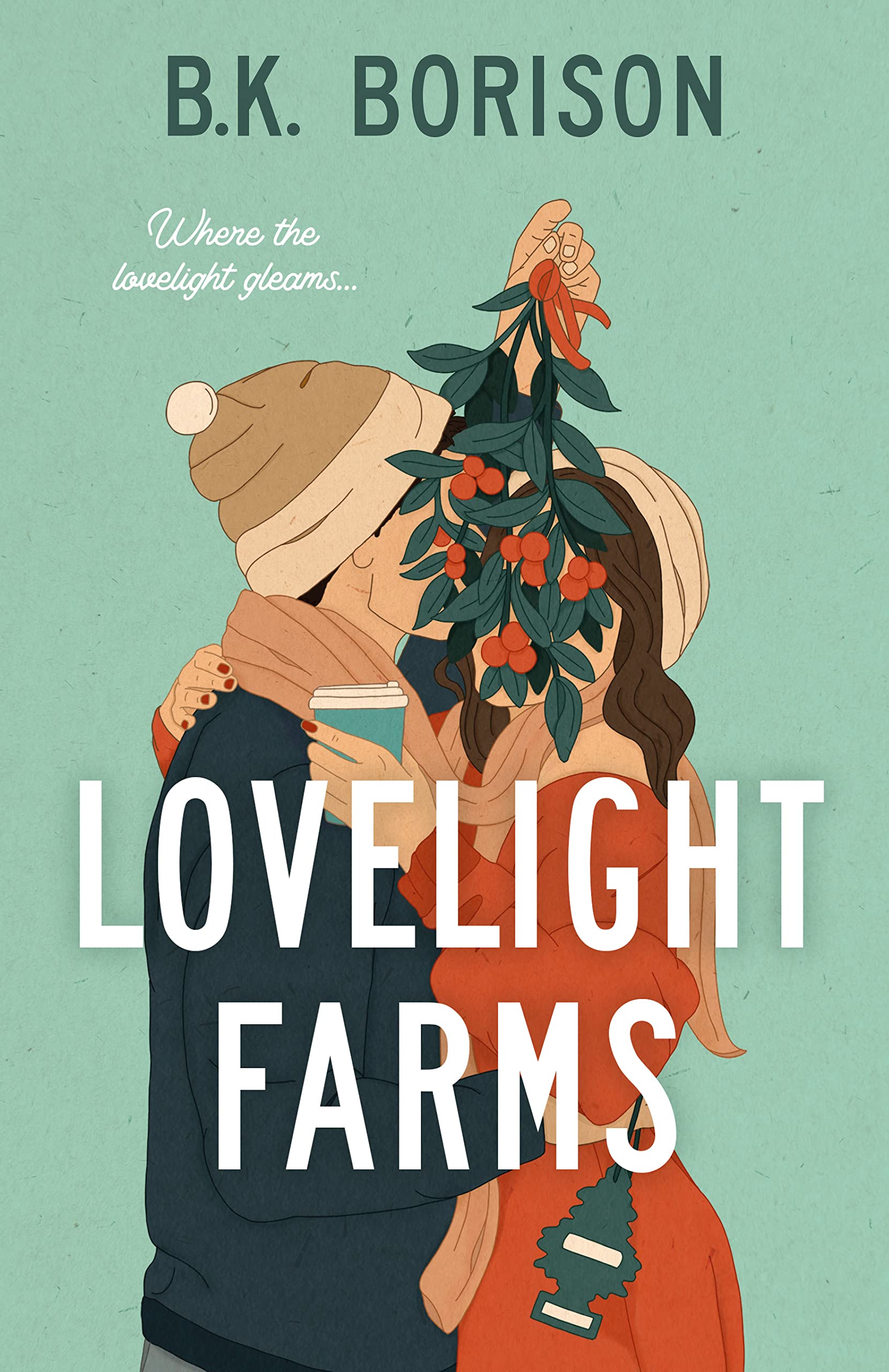 The cover of the book Lovelight Farms by BK Borison features a couple kissing behind a Christmas tree.