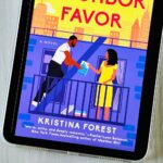 The cover of the book The Neighbor Favor by Kristina Forest is on the screen of an iPad.