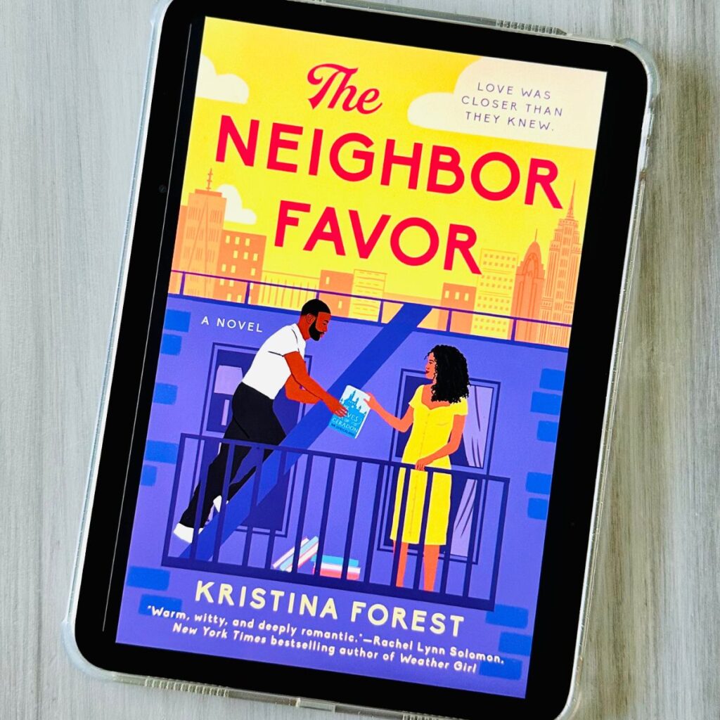 The cover of the book The Neighbor Favor by Kristina Forest is on the screen of an iPad.