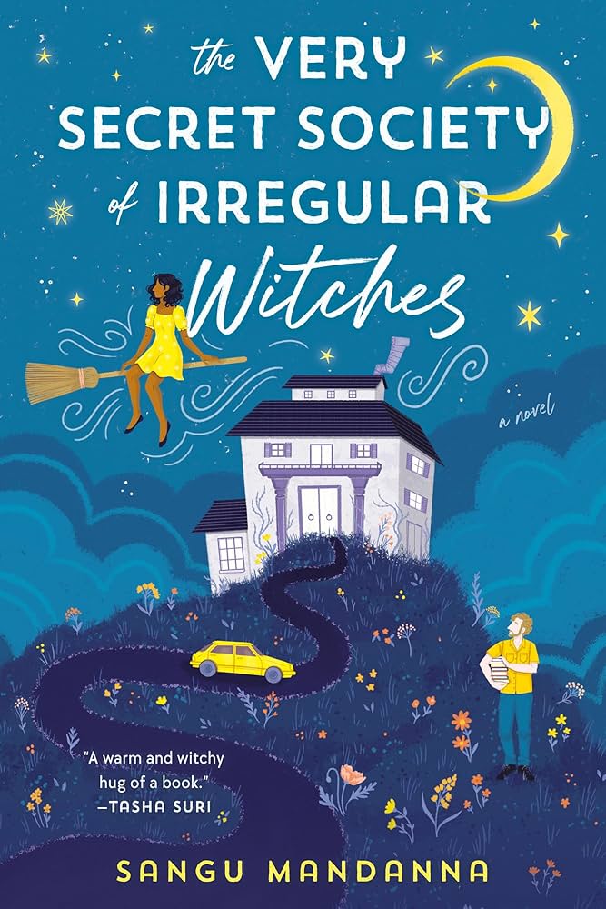 The cover of the book The Very Secret Society of Irregular Witches by Sangu Mandanna